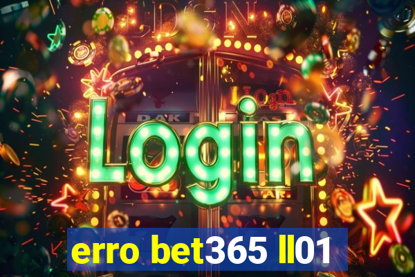 erro bet365 ll01